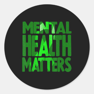 Mental Health Matters May is Mental Health Awarene Classic Round Sticker