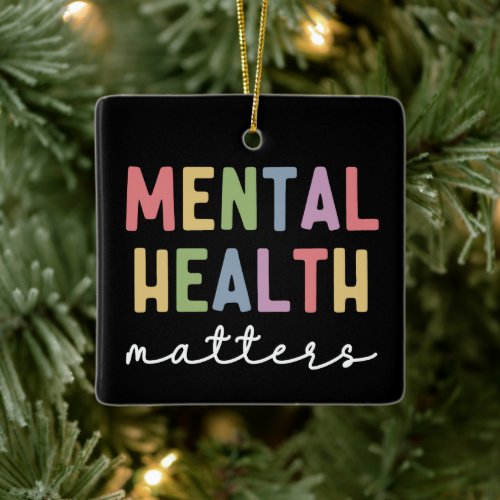 Mental Health Matters  Mental Health Awareness Ceramic Ornament