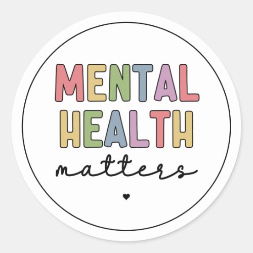 Mental Health Matters  Mental Health Awareness Classic Round Sticker