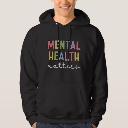 Mental Health Matters  Mental Health Awareness Hoodie