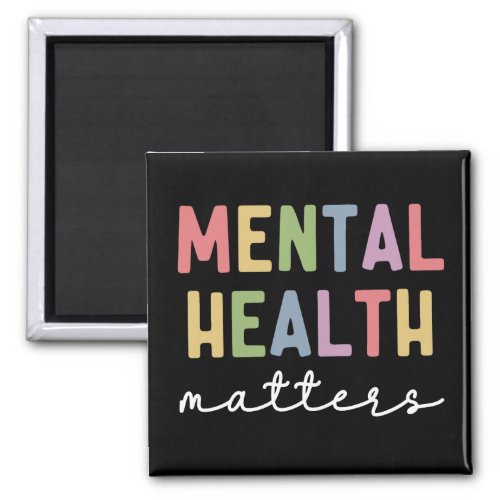 Mental Health Matters  Mental Health Awareness Magnet