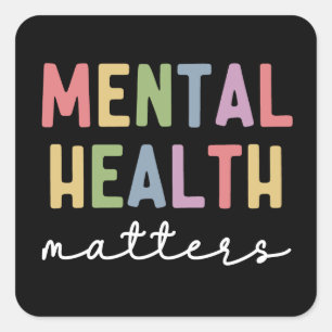 Mental Health Matters   Mental Health Awareness Square Sticker