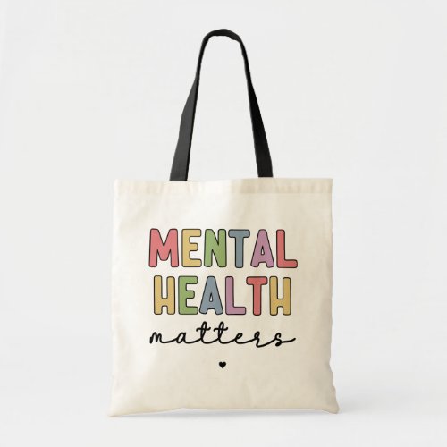 Mental Health Matters  Mental Health Awareness Tote Bag