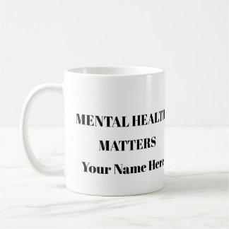 Mental Health Matters Mug – Personalized Self-Care