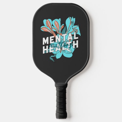 Mental Health Matters Pickleball Paddle