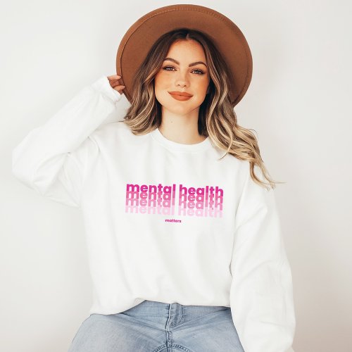 Mental Health Matters Poppins Barbiecore Pink Sweatshirt