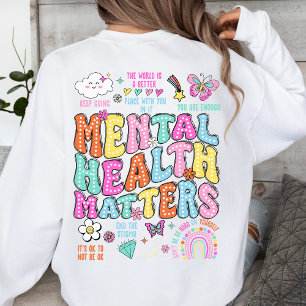 Mental Health Matters Positive Vibes Colorful Sweatshirt