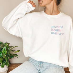 Mental Health Matters   Quote Mixed French Gray  Sweatshirt