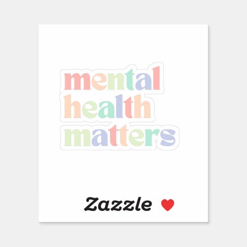 Mental Health Matters Quote Mixed Pastel Rainbow Sticker