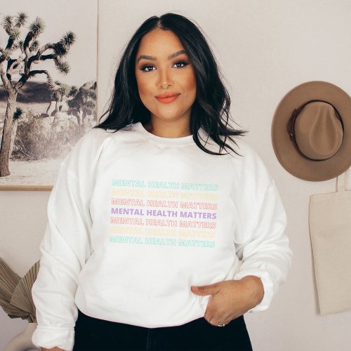 Mental Health Matters  Quote Sans VII Peach Candy Sweatshirt