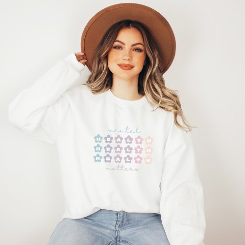 Mental Health Matters  Retro Flowers French Gray  Sweatshirt