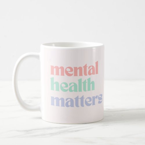 Mental Health Matters  Retro Quote Pastel Rainbow Coffee Mug