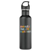 MENTAL HEALTH MATTERS - Stainless Steel Water Bottle – Wares Wilson