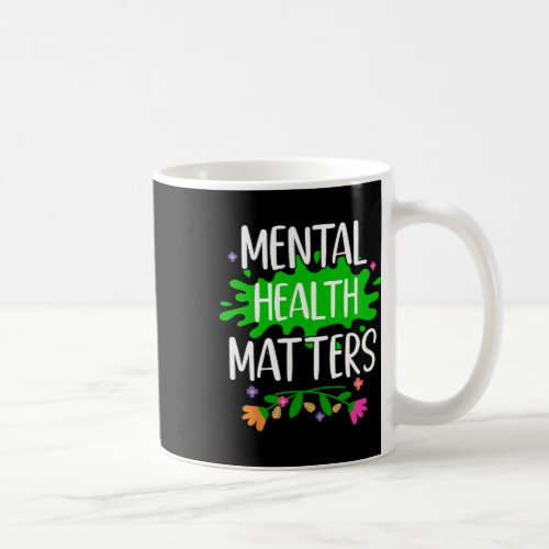 Mental Health Matters Women Inspiration Mental Hea Coffee Mug