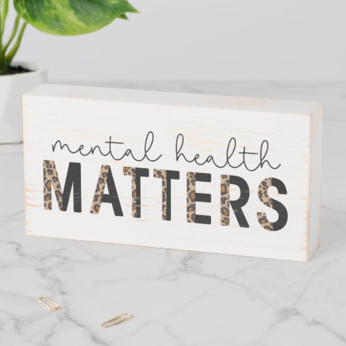 Mental Health Matters Wooden Box Sign