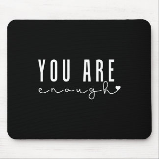 Mental Health Matters You Are Enough Self Love Wom Mouse Pad