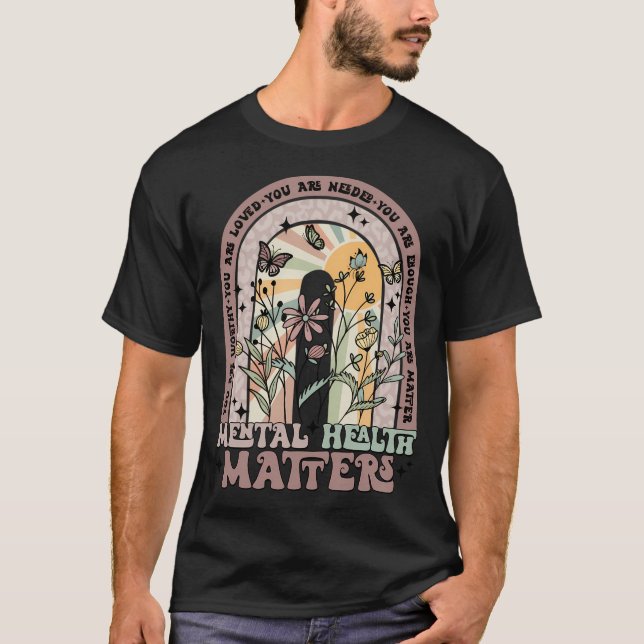 Mental Health Matters You Matter Mental Health Awa T-Shirt (Front)