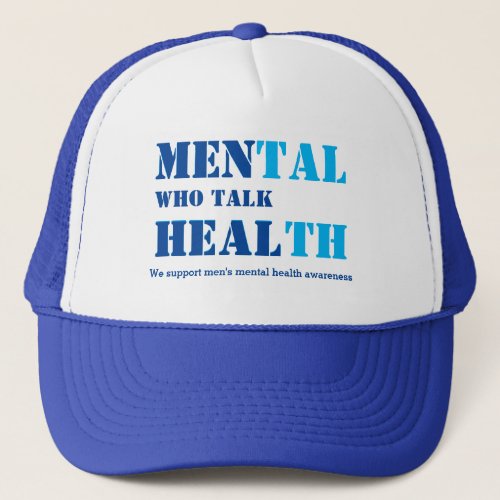 Mental Health MEN WHO TALK HEAL Custom Text BLUE Trucker Hat