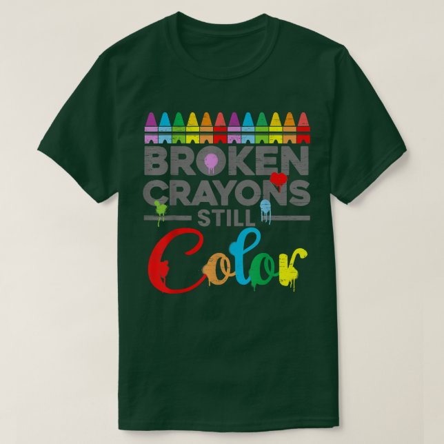 Mental Health Motivation Saying Broken Crayons Sti T-Shirt (Design Front)