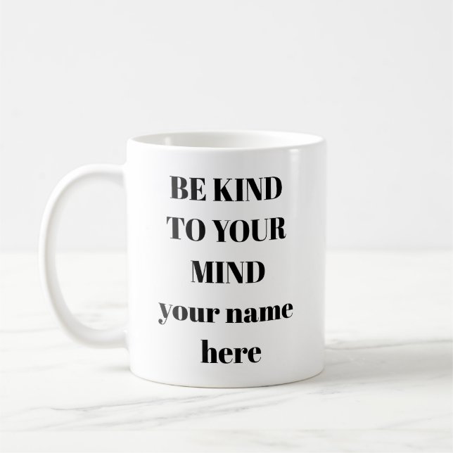 Mental Health Mug Be Kind to Your Mind - self care (Left)