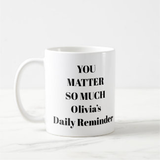 Mental Health Mug – You Matter So Much Quote