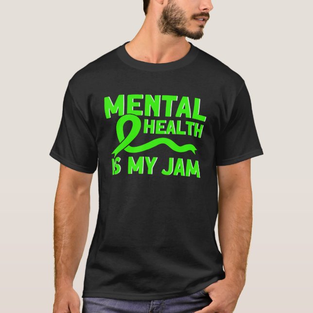 Mental Health My Jam Mental Health Awareness 1 T-Shirt (Front)