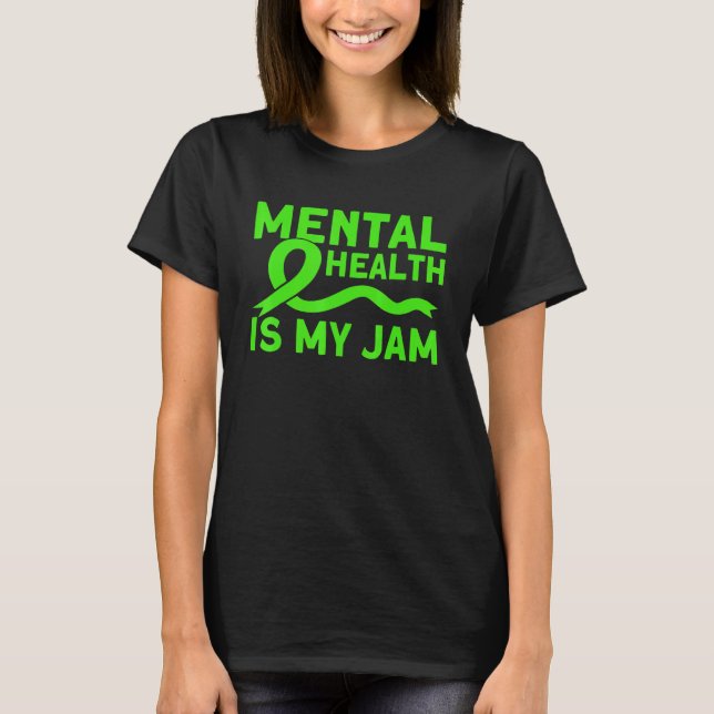 Mental Health My Jam Mental Health Awareness T-Shirt (Front)