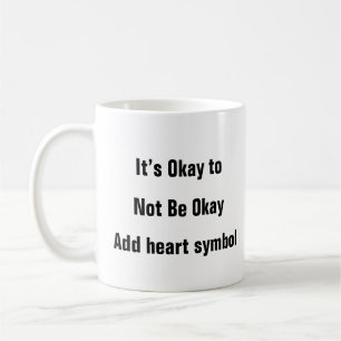 Mental Health Not Okay Reminder  therapy quote mug