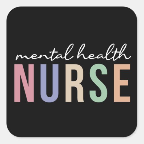 Mental health nurse Gifts for psychiatric nurse Square Sticker