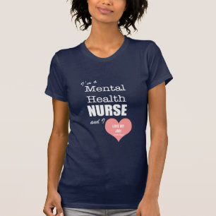 Mental Health Nurse-Pink Heart/Love my Job! T-Shirt