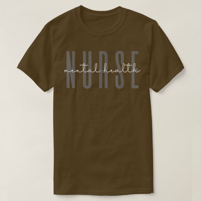Mental Health Nurse Psychiatric Nurse Psych Nurse  T-Shirt (Design Front)