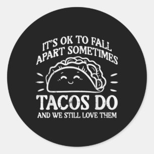 Mental Health Ok To Fall Apart Taco Awareness Men Classic Round Sticker