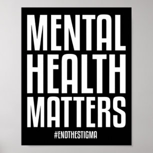Mental Health Problems End The Stigma Mental Healt Poster