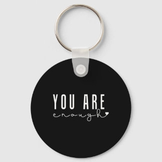 Mental Health Problems You Are Enough Self Love Wo Keychain