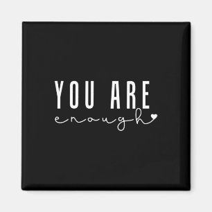 Mental Health Problems You Are Enough Self Love Wo Magnet