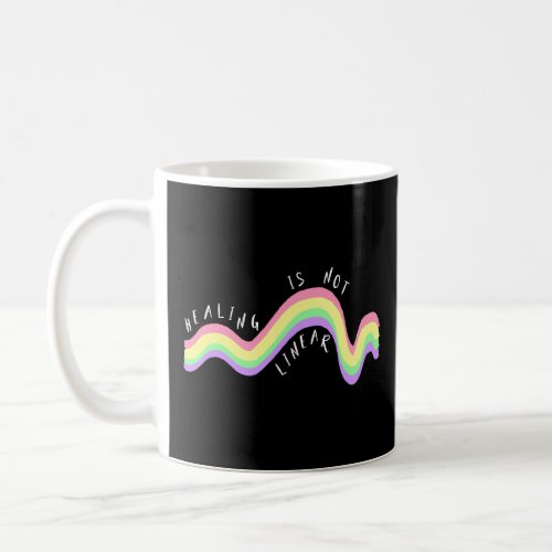 Mental Health Quote Healing Is Not Linear Rainbow  Coffee Mug