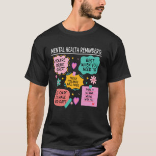 Mental Health Reminders Awareness Positive Support T-Shirt