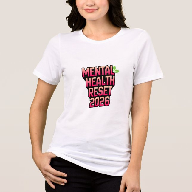 Mental Health Reset 2026 Shirt – Positive Mindset  (Front)
