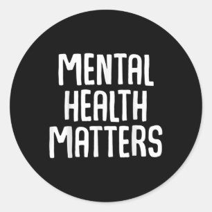 Mental Health S Depression Awareness Support Quote Classic Round Sticker