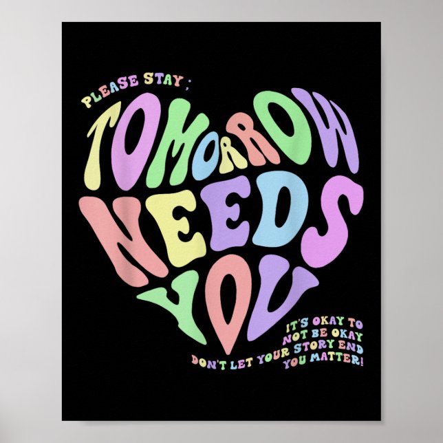 Mental Health S Tomorrow Needs You Suicide Prevent Poster (Front)