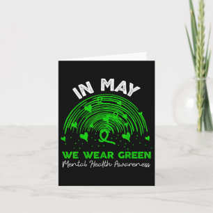Mental Health S We Wear Green Mental Health Awaren Card