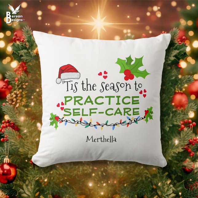 Mental Health SEASON FOR SELF-CARE Christmas  Throw Pillow (PRACTICE SELF-CARE Christmas Throw Pillow to raise awareness of mental wellbeing during the holidays)