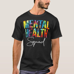 Mental Health Squad Tie Dye Proud Mental Health Aw T-Shirt
