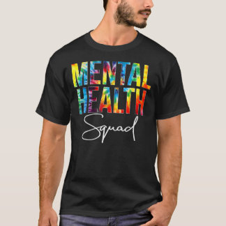 Mental Health Squad Tie Dye Proud Mental Health Aw T-Shirt