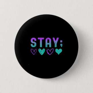 Mental Health Stay Tomorrow Needs You Awareness 2s Button