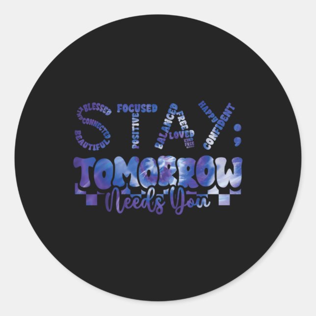 Mental Health Stay Tomorrow Suicide Prevention Awa Classic Round Sticker (Front)