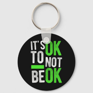 Mental Health Suicide Awareness Gift It's Ok To No Keychain