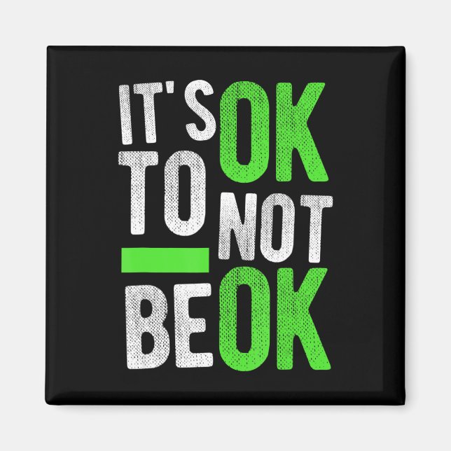 Mental Health Suicide Awareness Gift It's Ok To No Magnet (Front)