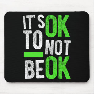 Mental Health Suicide Awareness Gift It's Ok To No Mouse Pad