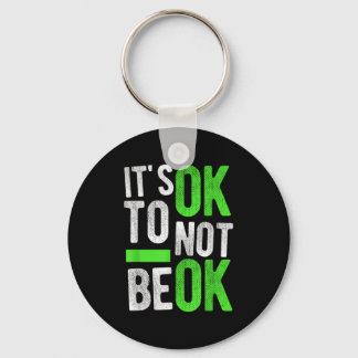 Mental Health Suicide Awareness Gift Its Ok To Not Keychain